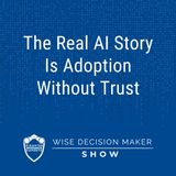 The Real AI Story Is Adoption Without Trust