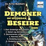 Arne Bakken: Demoner og hvordan beseire dem. 1: Den åndelige dimensjon