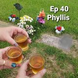 Ep 40 Phyllis