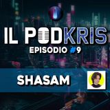 Il PODKRIS 🎙 | Episodio 9 | ▶ SHASAM