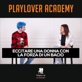 1092 - ECCITARE Una DONNA Con Un BACIO: Ecco Alcuni SEGRETI Per il Bacio PERFETTO