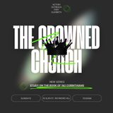 The Crowned Church Series pt. 1 with Pastor Cesar Portillo