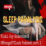 Sleep Paralysis-Vicki Joy Anderson-Strange O'Clock Podcast