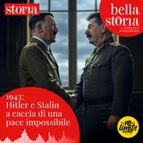 1943: Hitler e Stalin a caccia di una pace impossibile