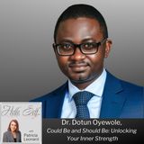 Persistence, Faith, and Success with Dr. Dotun Oyewole, iCare Primary Care, and Author, Could Be and Should Be: Unlocking Your Inner Strengt