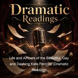 Life and Amours of the Beautiful Gay and Dashing Kate Percival Dramatic Reading - Kate Percival