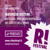 Maurizio Bettini, "Antigone, per un'antropologia dei diritti dell'uomo" - RiFestival 2020