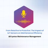 From Reactive to Proactive The Impact of IoT Sensors on Maintenance Efficiency