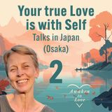 Your true Love is with Self, Talks in Japan 2 (Osaka)