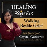 Ep. 4 | Walking Beside Grief: Advocacy & Life After Loss w/ Crystal Gutierrez
