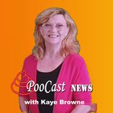 PooCast News Update with Kaye Browne
