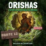 Ep. 143 (ORISHAS Parte 12) - Oxóssi, el silencioso arquero del bosque.