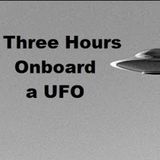 Three Hours Onboard a UFO