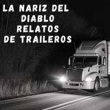 "Relato de Terror Trailero: Encuentro Espeluznante en la Carretera Nariz del Diablo