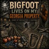 MY FAMILY HAS ENCOUNTERED SASQUATCH FOR YEARS | Neal From Georgia Shares More Experiences (Part 2)