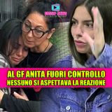 Grande Fratello, Anita fuori controllo: nessuno si aspettava questa reazione