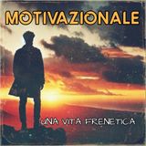MOTIVAZIONALE - Una vita frenetica