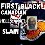First Black Canadian Hells Angel Slain