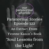 Paranormal Stories Ep122 | A Startling Near Death Experience