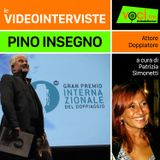 PINO INSEGNO (Gran Premio Doppiaggio 2022) su VOCI.fm - clicca PLAY e ascolta l'intervista