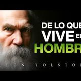 El motivo por el cuál vivir el sentido de la vida   León Tolstói   Voz Humana