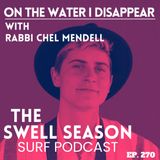 On the Water I Disappear with Rabbi Chel Mendell