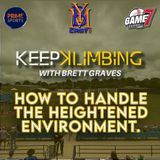 Keep Klimbing w/ Brett Graves | How to Handle the Heightened Environment. | YBMcast