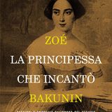 Lorenza Foschini "Zoé la principessa che incantò Bakunin"