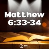 Matthew 6:33-34 | Prioritizing God's Kingdom over ours
