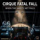 Cirque Fatal Fall - A New Act, A Final Performance