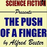The Push Of A Finger by Alfred Bester | Full Audiobook | Audiobook Time