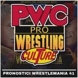 Pro Wrestling Culture #476 - Pronostici WrestleMania 41