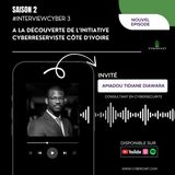 InterviewCyber #3 - A LA DECOUVERTE DE L'INITIATIVE CYBERRESERVISTE CÔTE D'IVOIRE #S2