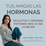 EP 27. Celulitis y Lipedema: Entiende Más, Elige Lo Mejor.