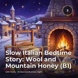 Slow Italian Bedtime Story: Wool and Mountain Honey (B1)