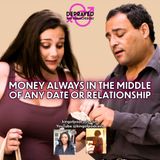 Money Always In the Middle of Any Possible Date or Relationship