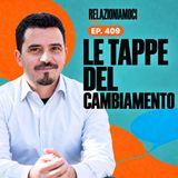 Le tappe del cambiamento: a che punto sei? (Ep. 409)