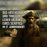Im 17. Jahrhundert unter Deck: Die tödliche Wahrheit | Seefahrt, Schiff, Meer