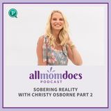 Sobering Reality with Christy Osborne Part 2