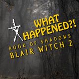 What Went Wrong With Book of Shadows: Blair Witch 2?