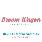 10 RULES FOR DOWNHIILLS #TIPTOPTUESDAY