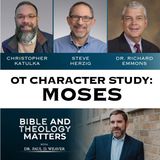 BTM 196- OT Character Study: Moses and the Mosaic Covenant
