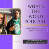 WHATs THE WORD Podcast (Playing Catch Up)
