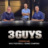 3 Guys Before The Game - WVU Football - Going Camping (Episode 648)