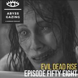 Evil Dead Rise (2023) | Abyss Gazing: A Horror Podcast #58