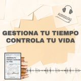 📕Guía GESTIONA TU TIEMPO CONTROLA TU VIDA _7 Estrategias Prácticas para Ganar 2 Hrs al Día + PDF📥