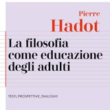 Giorgio Leonardi "La filosofia come educazione degli adulti" Pierre Hadot