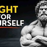 Stop Fighting For Everyone - FIGHT FOR YOURSELF _ STOICISM