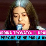 Gerardina Trovato, Il Dramma: Ecco Perchè Se Ne Parla Ancora!