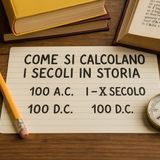Come si calcolano e cosa sono i secoli in storia